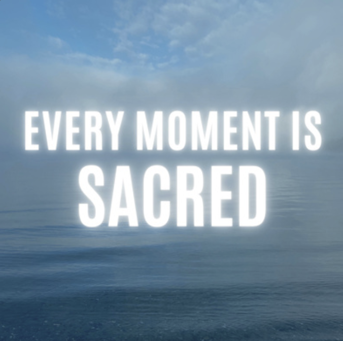 Every Moment Is Sacred Podcast